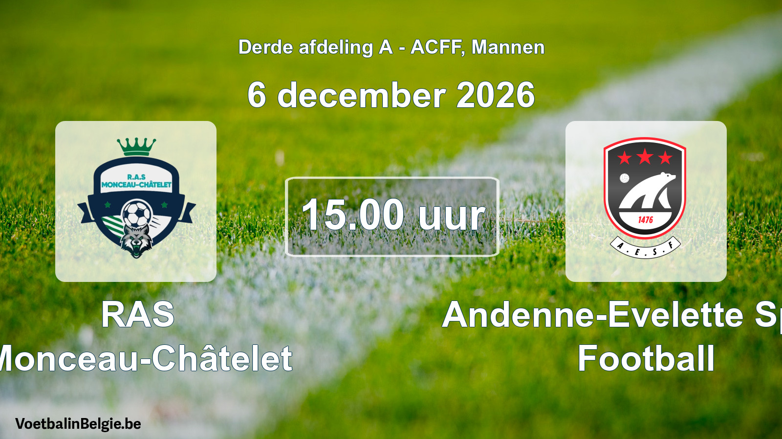 Match prévu football hommes: RAS Monceau-Châtelet - Andenne-Evelette Sport Football (6 décembre 2026)