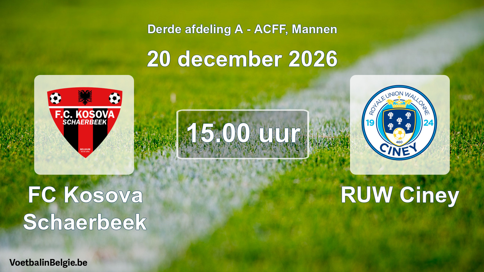 Geplande wedstrijd mannenvoetbal: FC Kosova Schaerbeek - RUW Ciney (20 december 2026)
