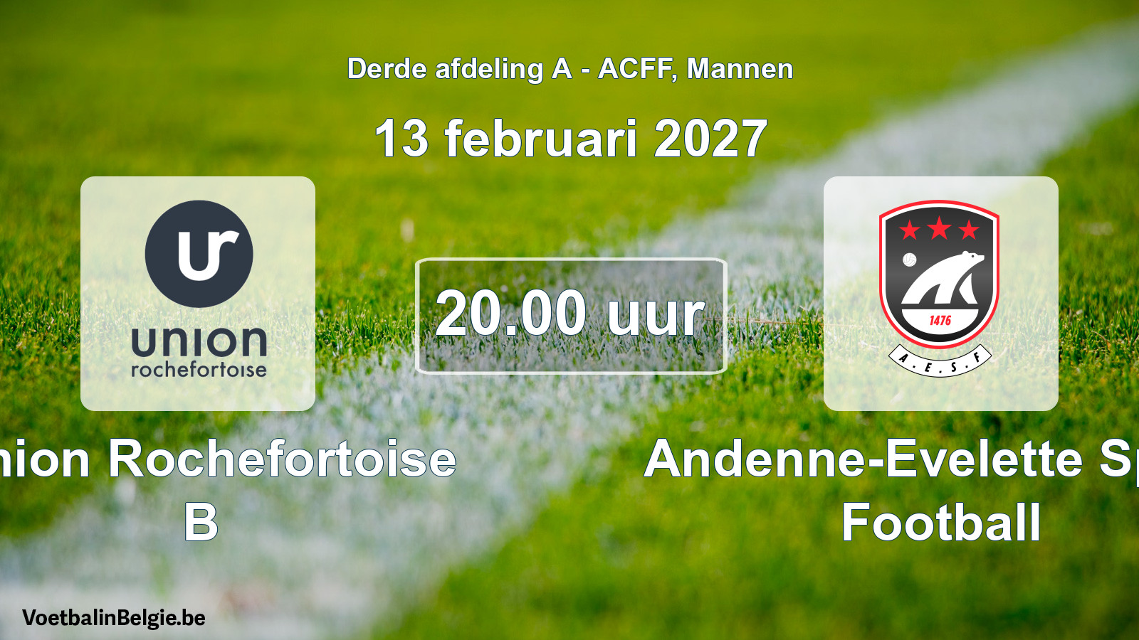 Geplande wedstrijd mannenvoetbal: Union Rochefortoise B - Andenne-Evelette Sport Football (13 februari 2027)