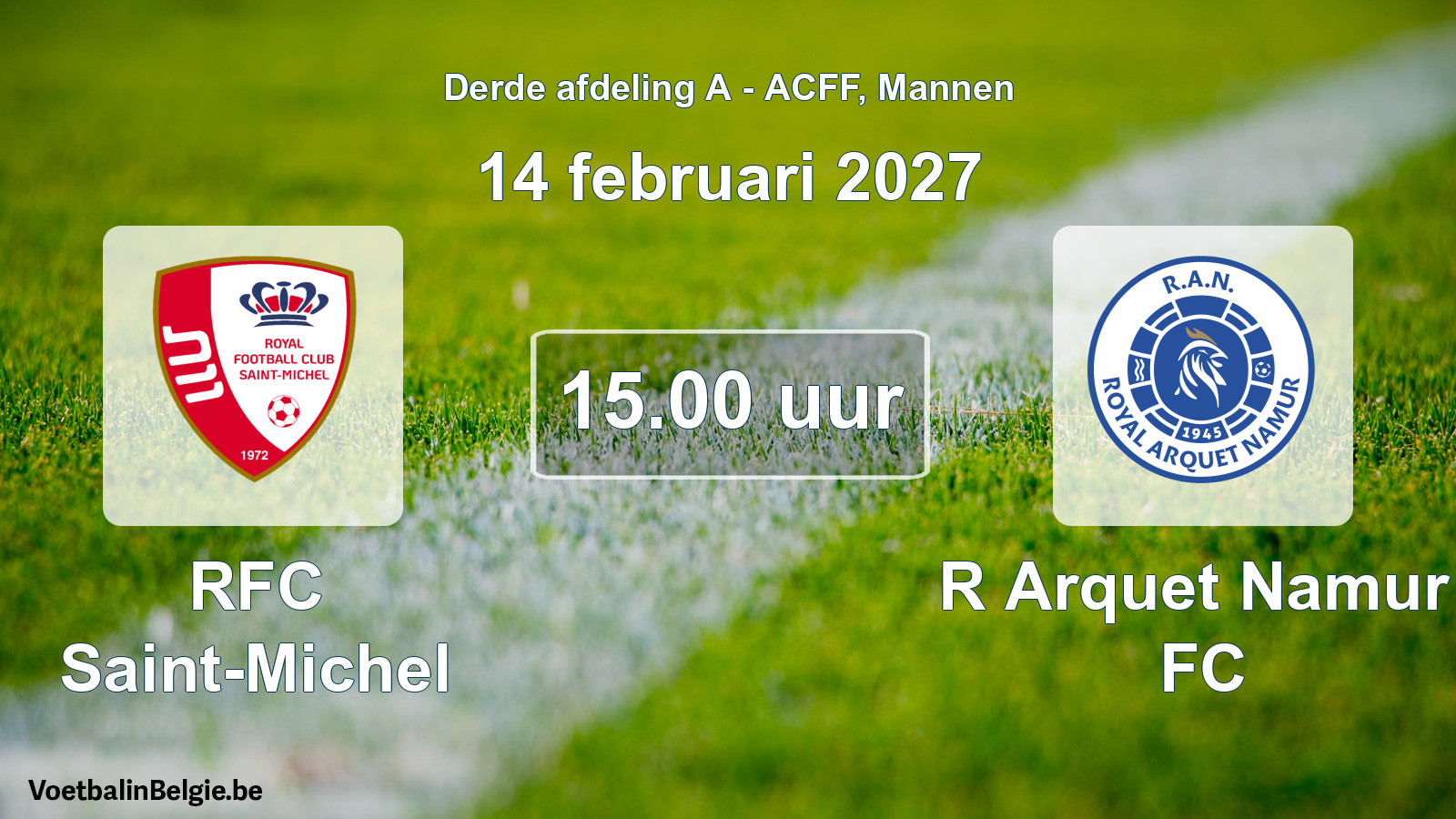 Geplande wedstrijd mannenvoetbal: RFC Saint-Michel - R Arquet Namur FC (14 februari 2027)