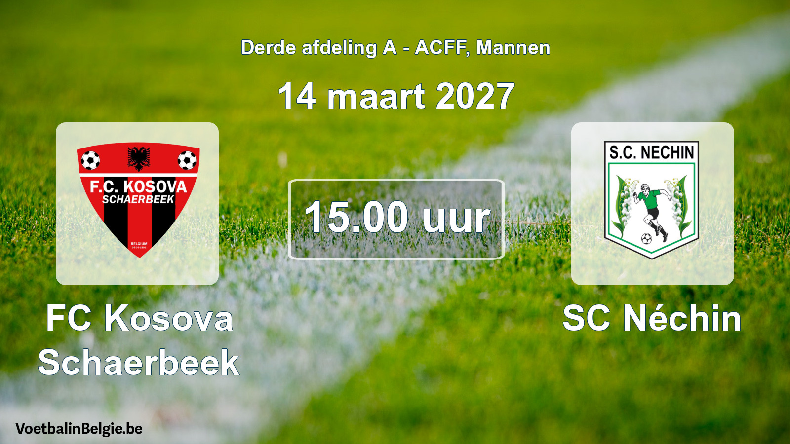 Geplande wedstrijd mannenvoetbal: FC Kosova Schaerbeek - SC Néchin (14 maart 2027)
