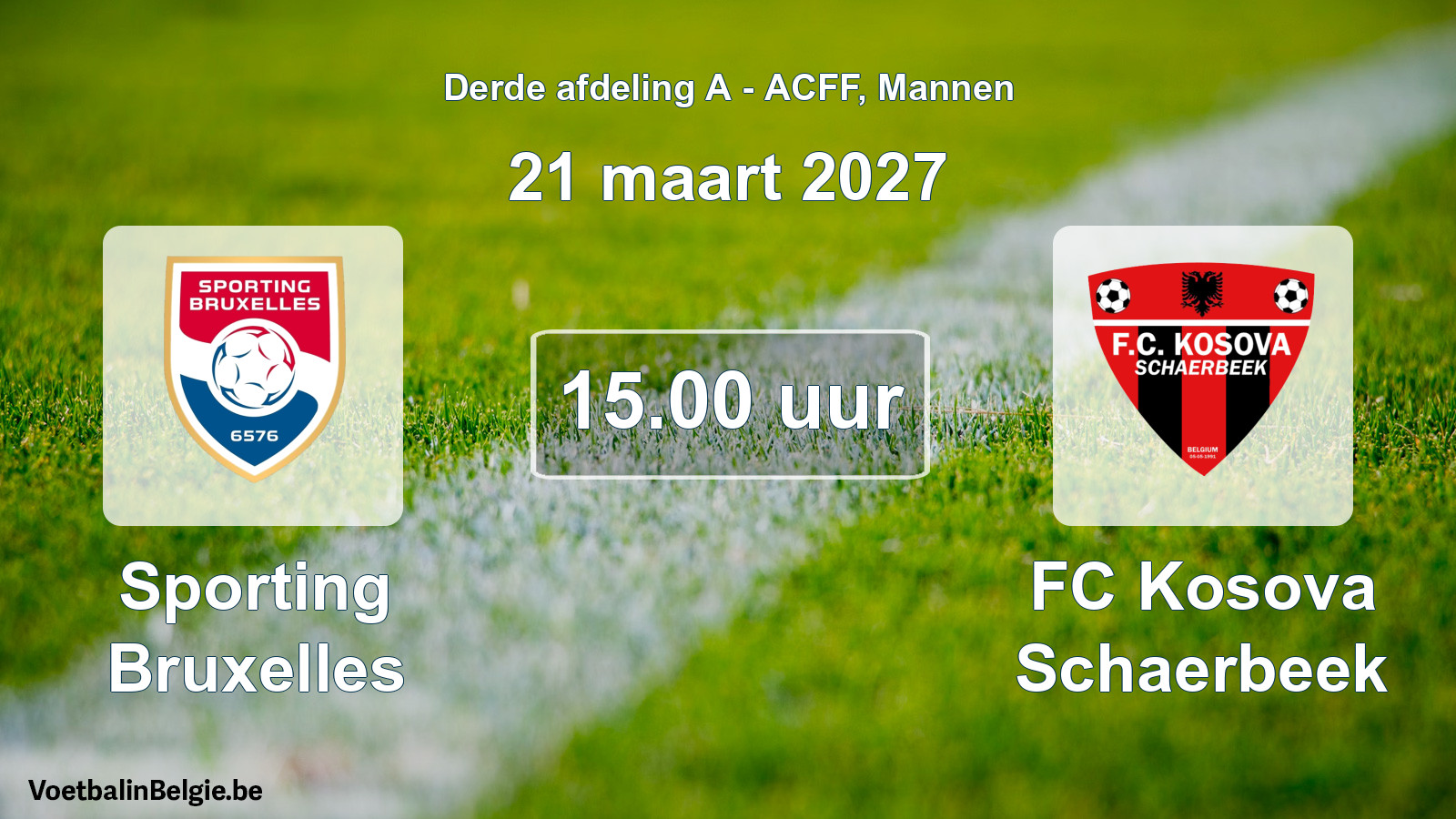 Geplande wedstrijd mannenvoetbal: Sporting Bruxelles - FC Kosova Schaerbeek (21 maart 2027)
