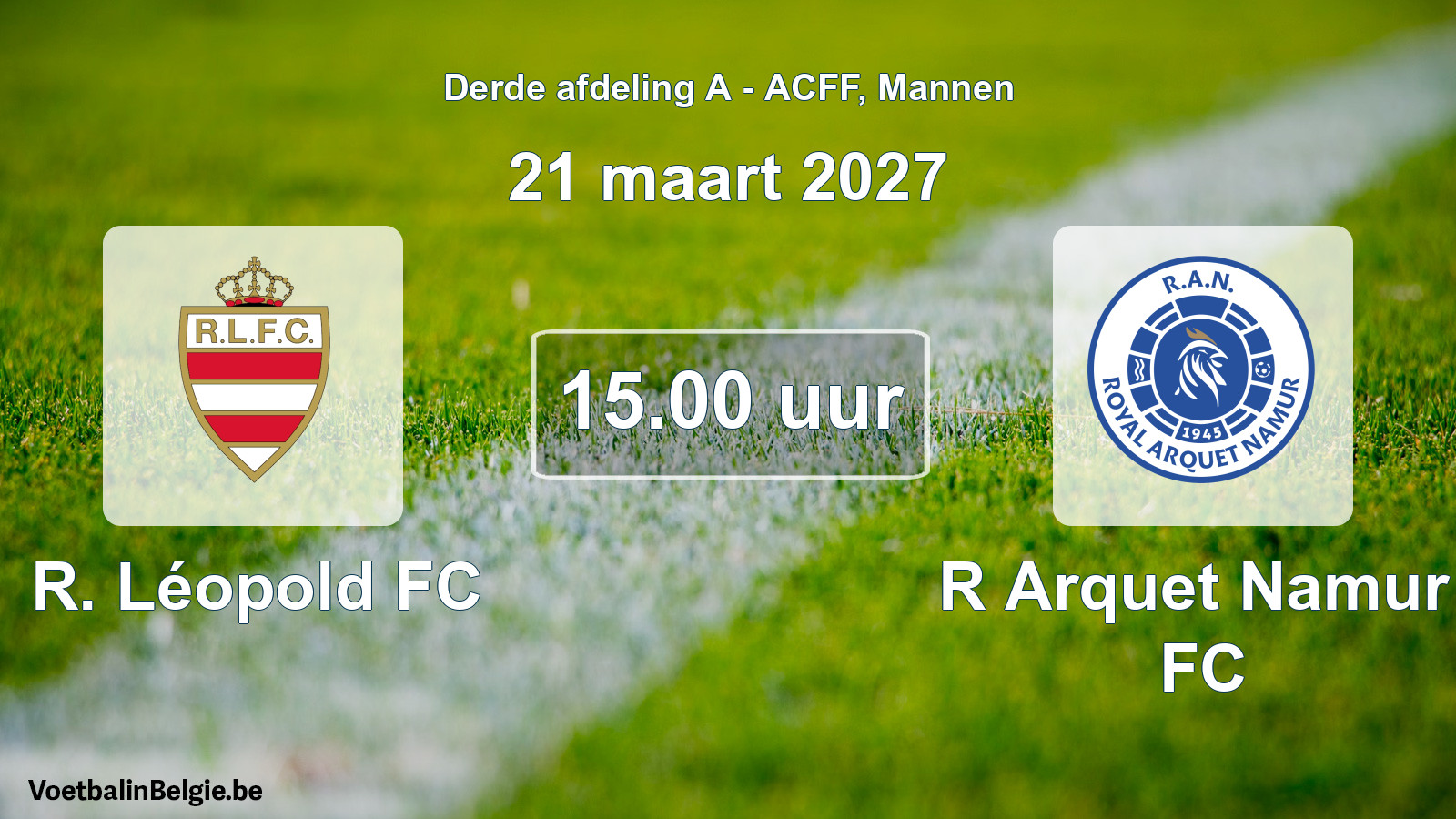Match prévu football hommes: R. Léopold FC - R Arquet Namur FC (21 mars 2027)
