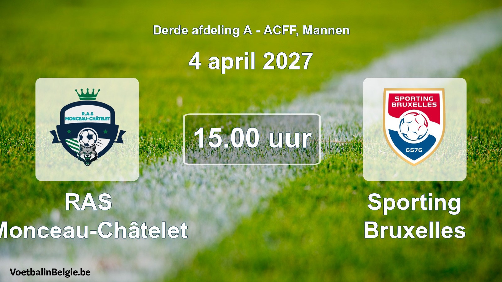 Geplande wedstrijd mannenvoetbal: RAS Monceau-Châtelet - Sporting Bruxelles (4 april 2027)