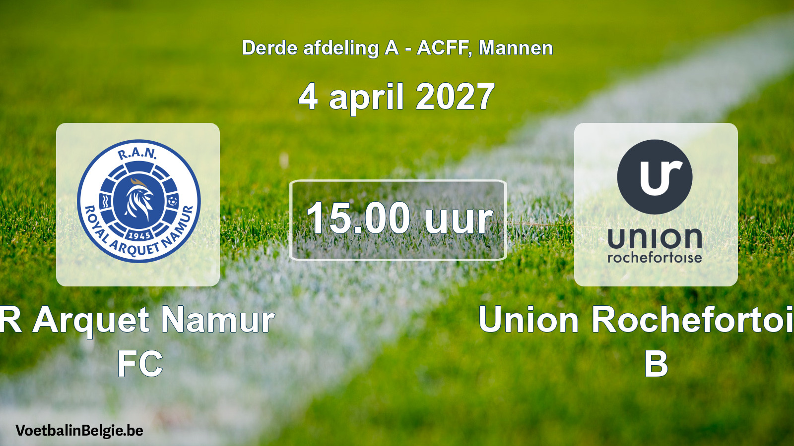 Geplande wedstrijd mannenvoetbal: R Arquet Namur FC - Union Rochefortoise B (4 april 2027)