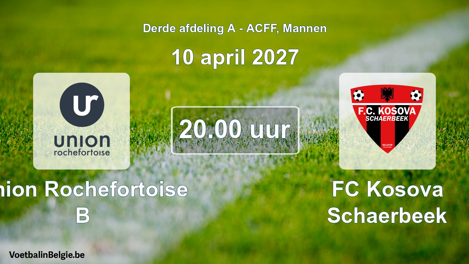 Geplande wedstrijd mannenvoetbal: Union Rochefortoise B - FC Kosova Schaerbeek (10 april 2027)