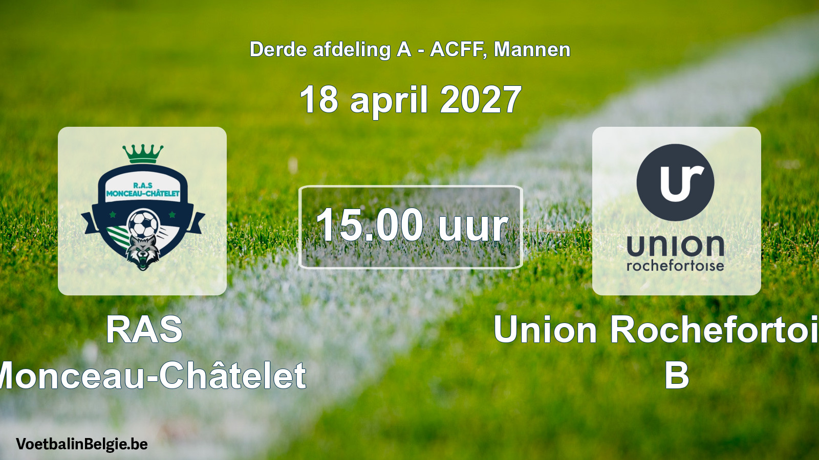 Geplantes Spiel männer-Fußball: RAS Monceau-Châtelet - Union Rochefortoise B (18 April 2027)