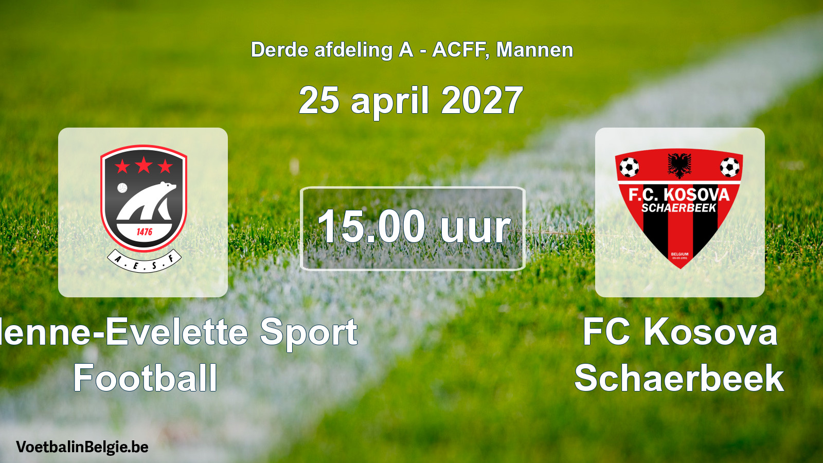 Geplande wedstrijd mannenvoetbal: Andenne-Evelette Sport Football - FC Kosova Schaerbeek (25 april 2027)