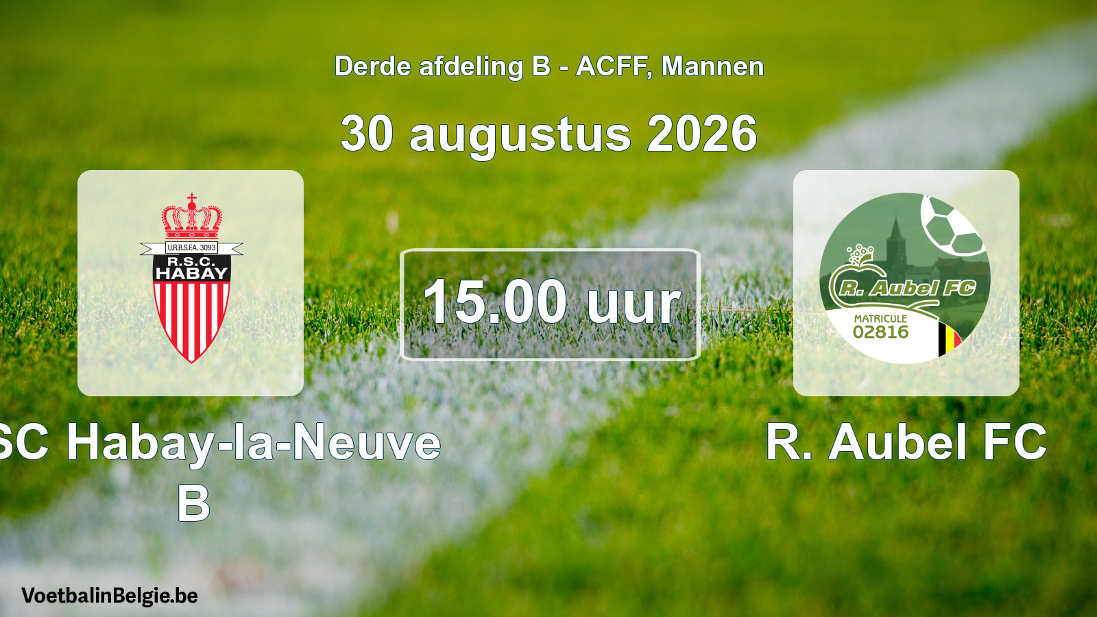 Geplande wedstrijd mannenvoetbal: RSC Habay-la-Neuve B - R. Aubel FC (30 augustus 2026)