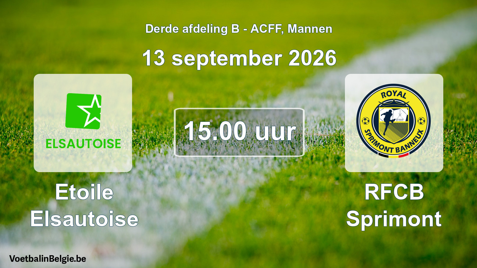 Scheduled match men football: Etoile Elsautoise - RFCB Sprimont (13 September 2026)