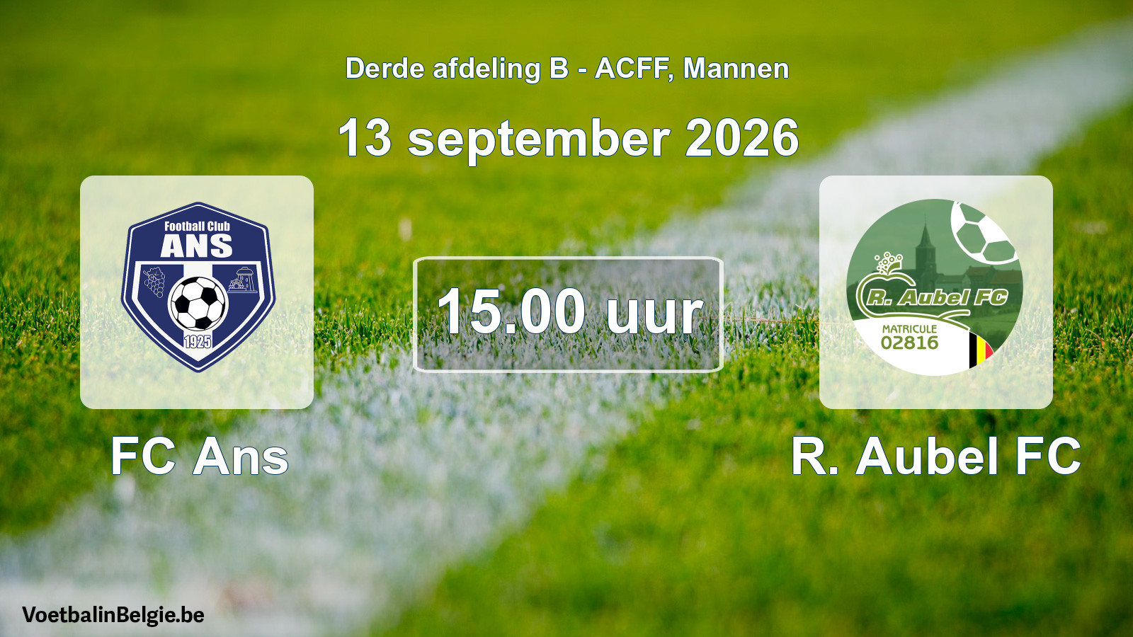 Geplande wedstrijd mannenvoetbal: FC Ans - R. Aubel FC (13 september 2026)