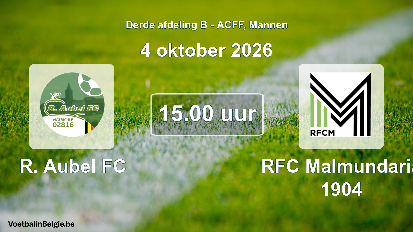 Scheduled match men football: R. Aubel FC - RFC Malmundaria 1904 (4 October 2026)