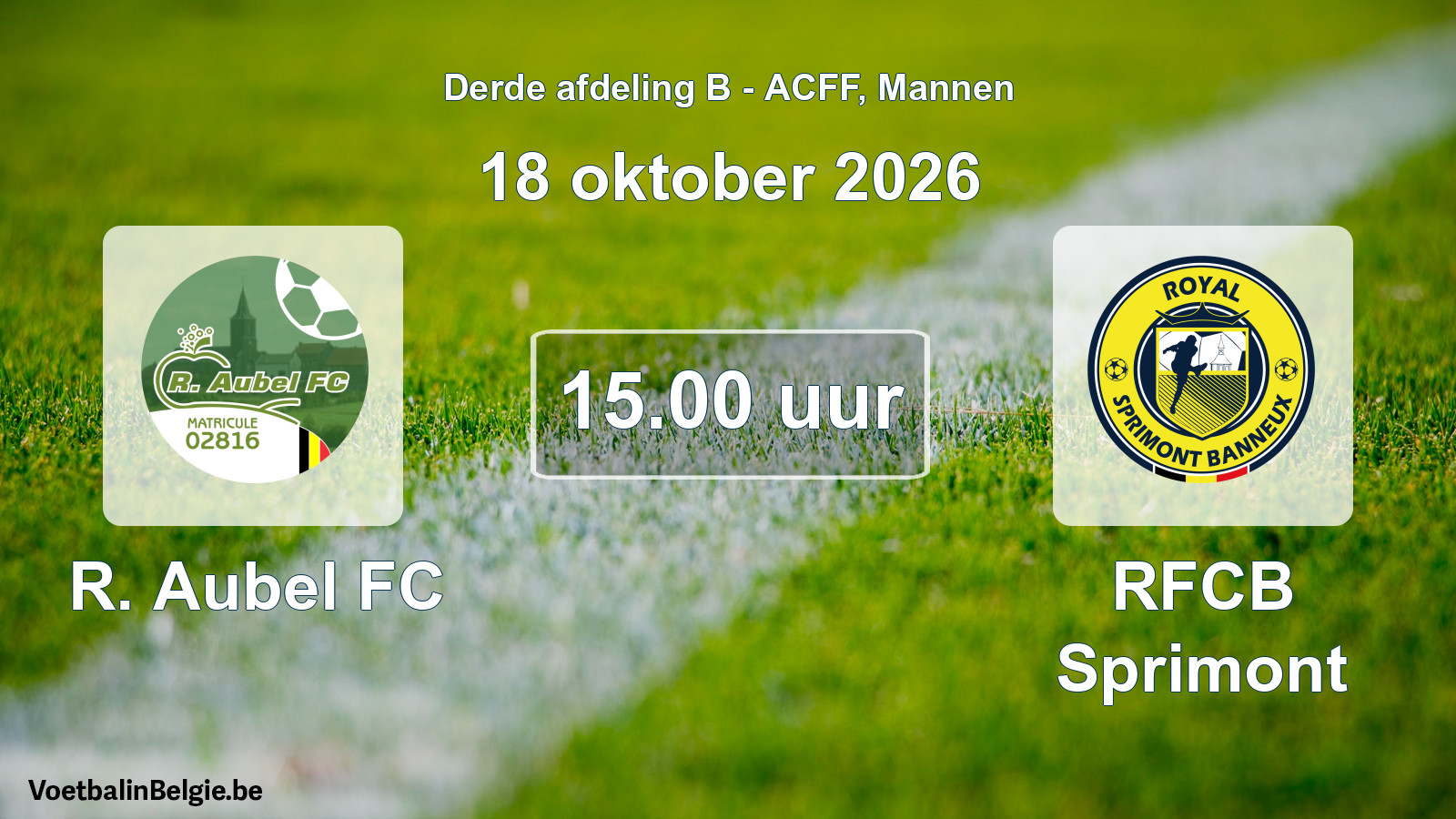 Match prévu football hommes: R. Aubel FC - RFCB Sprimont (18 octobre 2026)