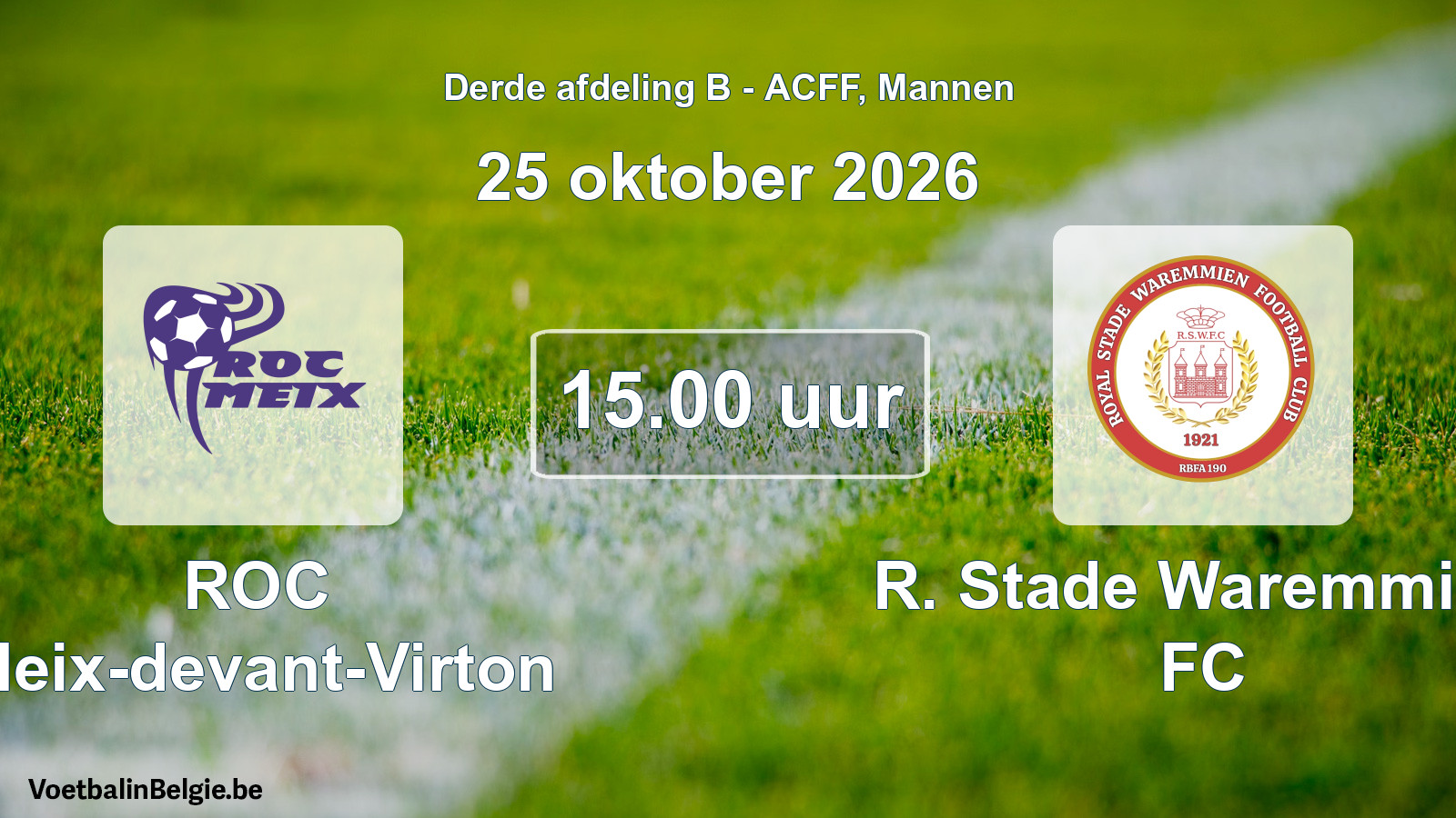 Match prévu football hommes: ROC Meix-devant-Virton - R. Stade Waremmien FC (25 octobre 2026)