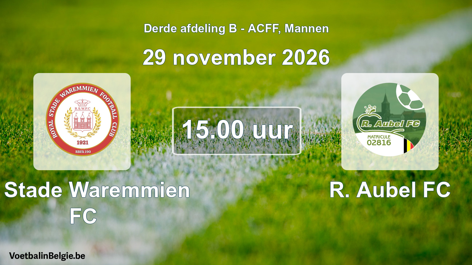 Geplande wedstrijd mannenvoetbal: R. Stade Waremmien FC - R. Aubel FC (29 november 2026)