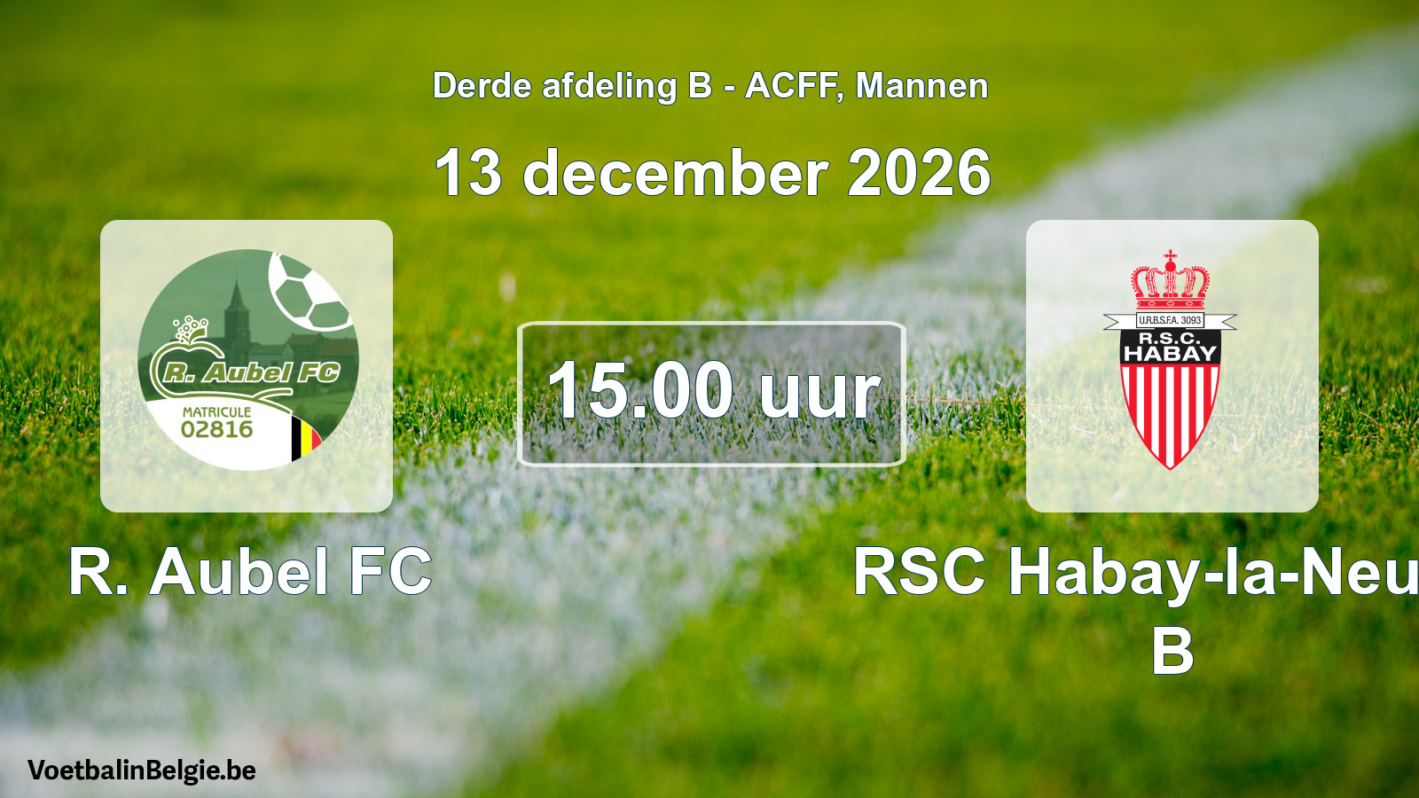 Geplande wedstrijd mannenvoetbal: R. Aubel FC - RSC Habay-la-Neuve B (13 december 2026)
