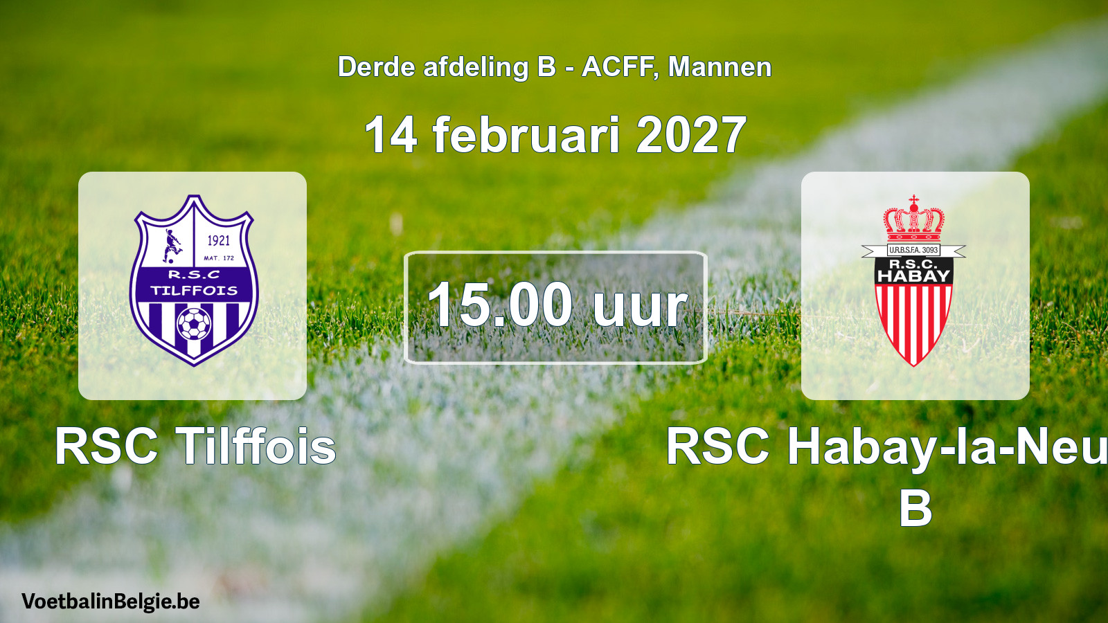 Match prévu football hommes: RSC Tilffois - RSC Habay-la-Neuve B (14 février 2027)