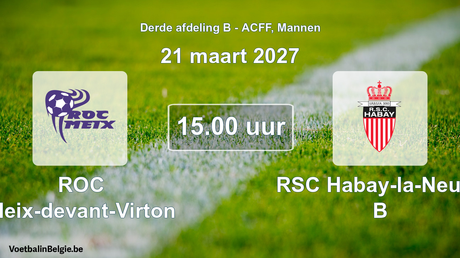 Geplande wedstrijd mannenvoetbal: ROC Meix-devant-Virton - RSC Habay-la-Neuve B (21 maart 2027)