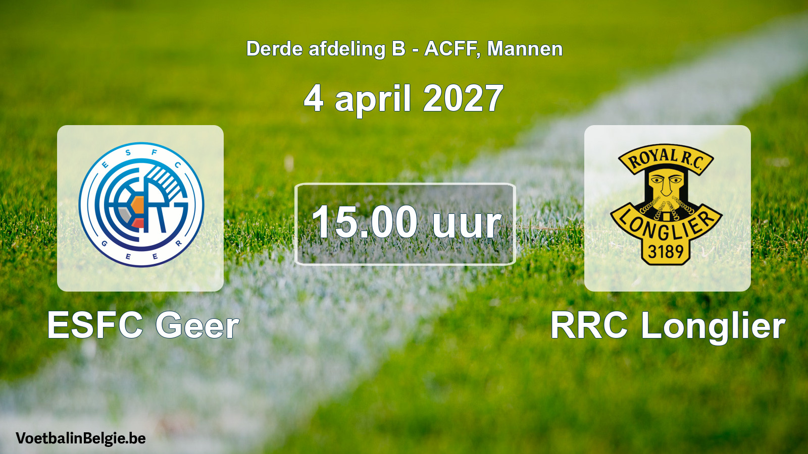 Match prévu football hommes: ESFC Geer - RRC Longlier (4 avril 2027)