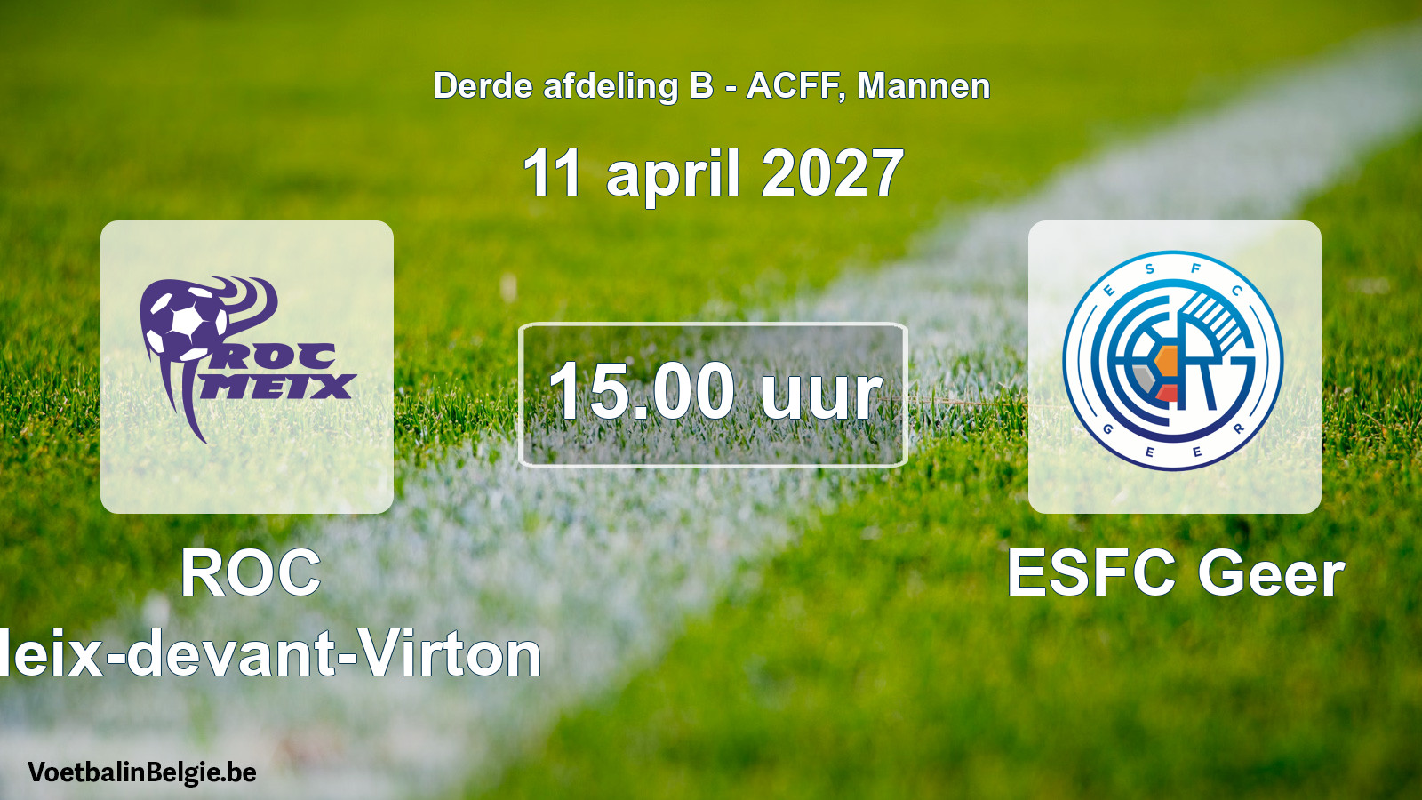 Geplande wedstrijd mannenvoetbal: ROC Meix-devant-Virton - ESFC Geer (11 april 2027)