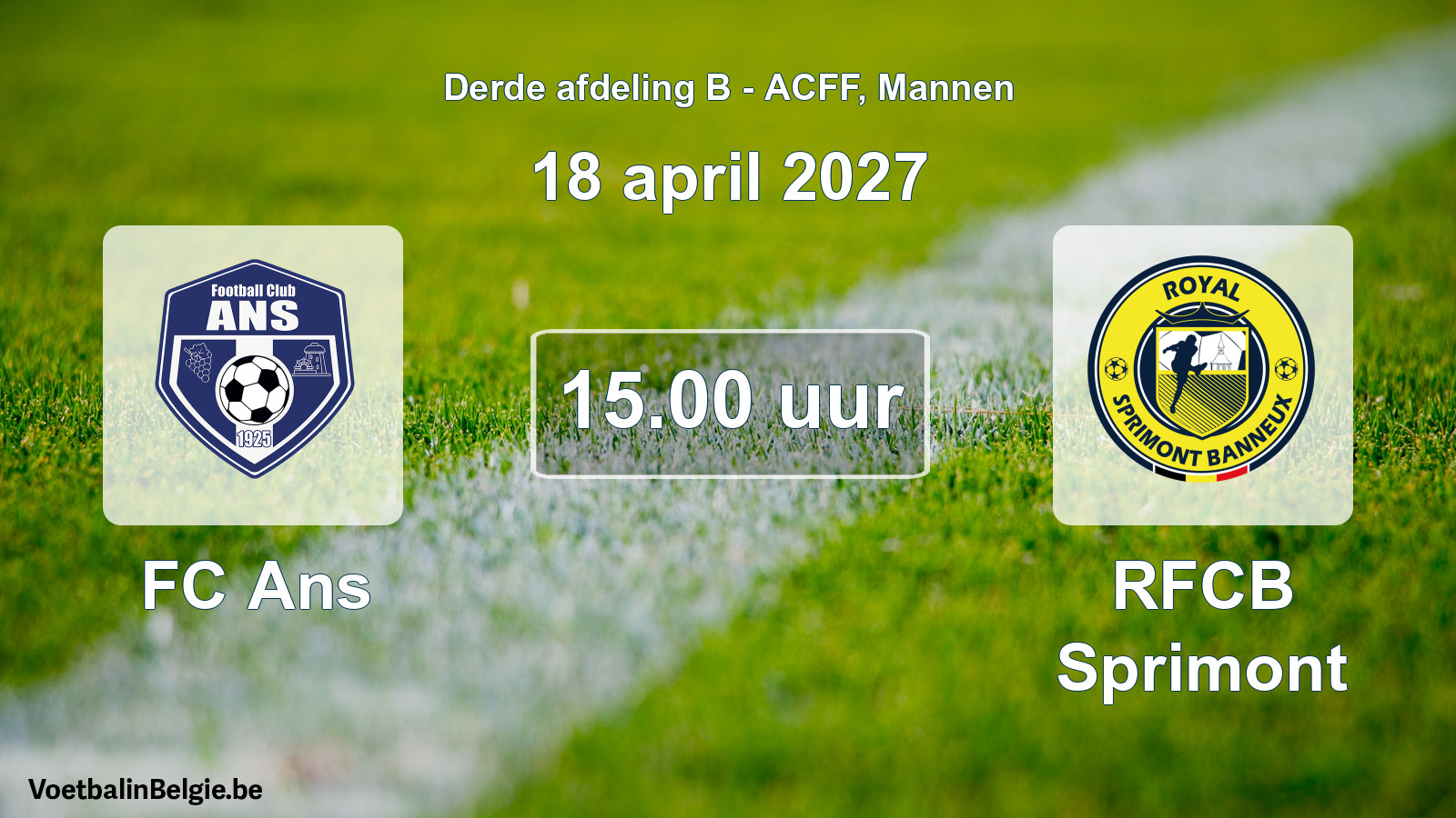Scheduled match men football: FC Ans - RFCB Sprimont (18 April 2027)