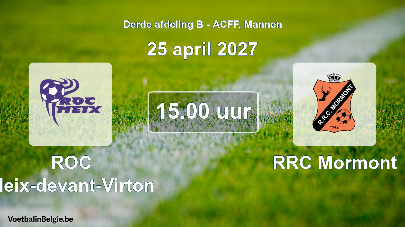 Geplande wedstrijd mannenvoetbal: ROC Meix-devant-Virton - RRC Mormont (25 april 2027)