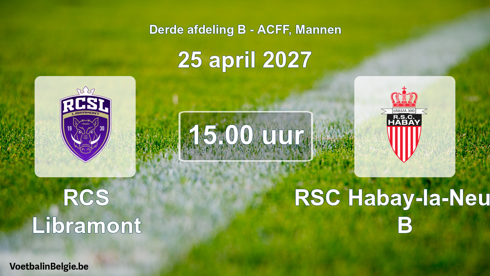 Geplande wedstrijd mannenvoetbal: RCS Libramont - RSC Habay-la-Neuve B (25 april 2027)