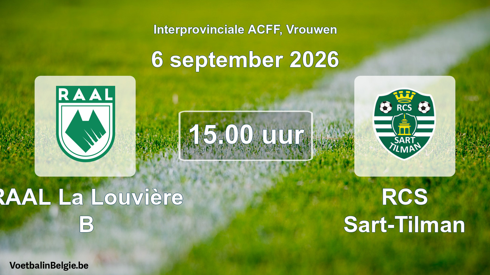 Geplande wedstrijd vrouwenvoetbal: RAAL La Louvière B - RCS Sart-Tilman (6 september 2026)