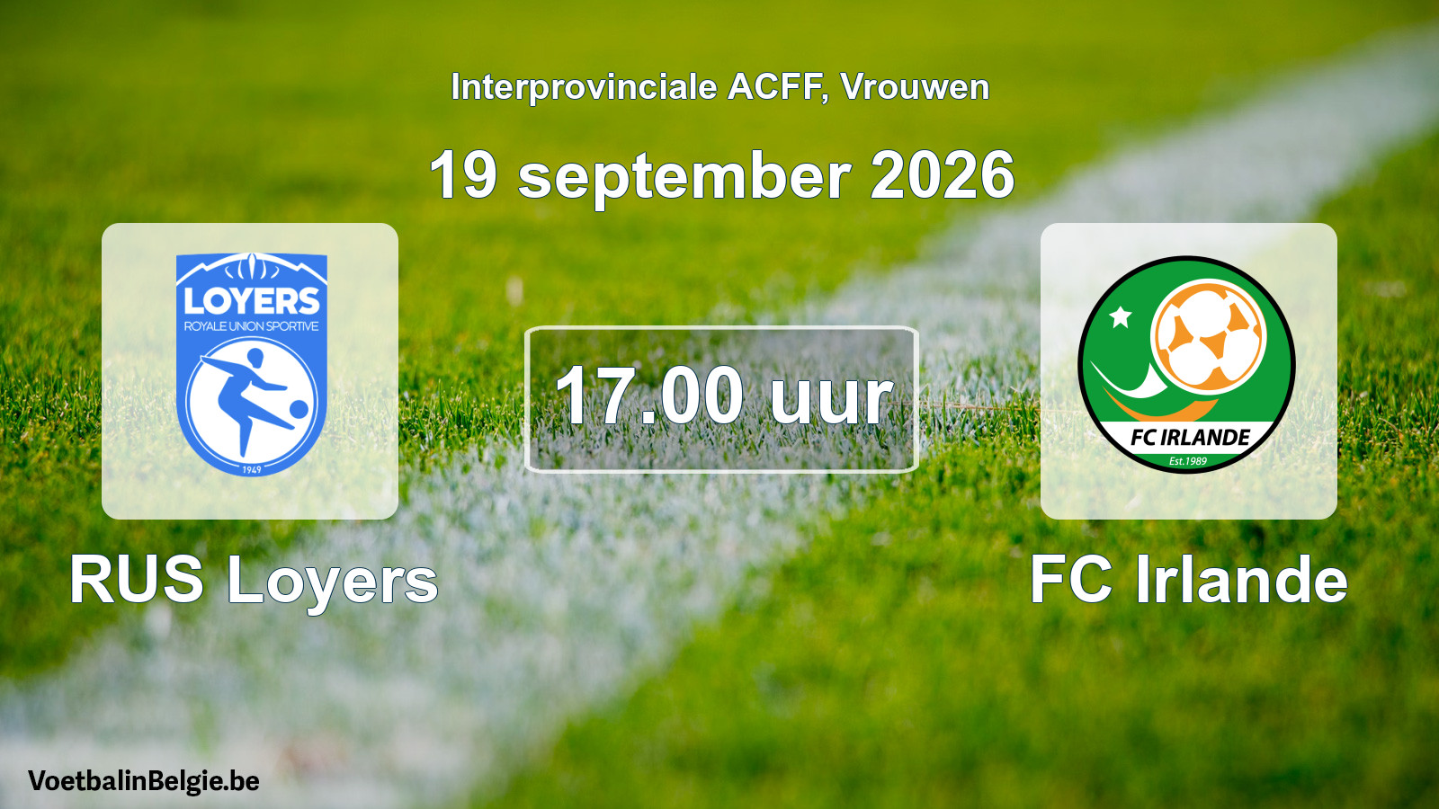 Geplande wedstrijd vrouwenvoetbal: RUS Loyers - FC Irlande (19 september 2026)