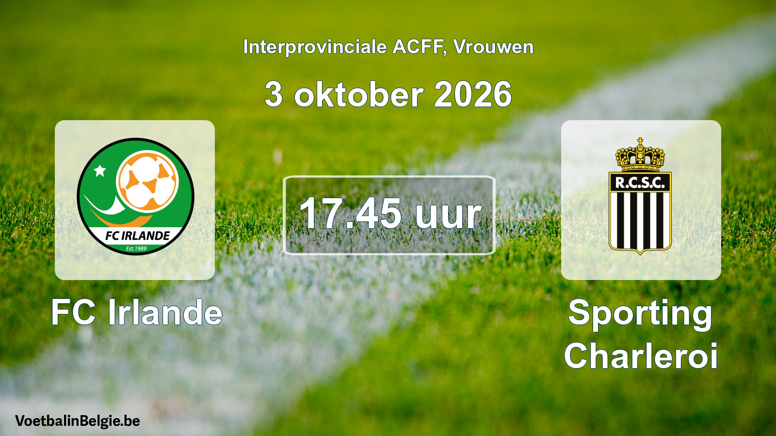 Geplande wedstrijd vrouwenvoetbal: FC Irlande - Sporting Charleroi (3 oktober 2026)
