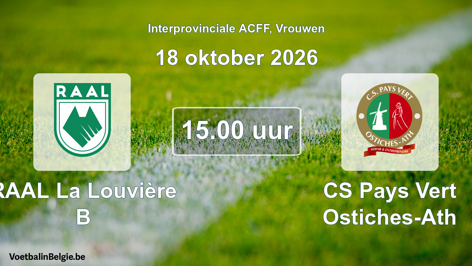 Geplande wedstrijd vrouwenvoetbal: RAAL La Louvière B - CS Pays Vert Ostiches-Ath (18 oktober 2026)