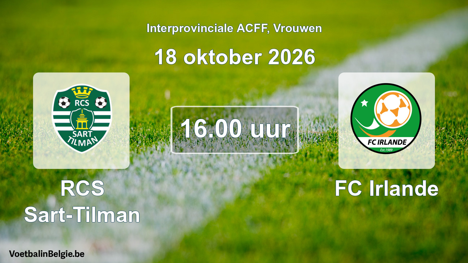 Geplande wedstrijd vrouwenvoetbal: RCS Sart-Tilman - FC Irlande (18 oktober 2026)