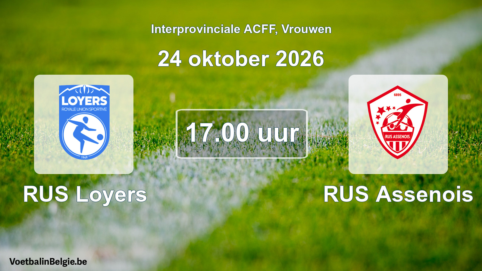 Geplande wedstrijd vrouwenvoetbal: RUS Loyers - RUS Assenois (24 oktober 2026)