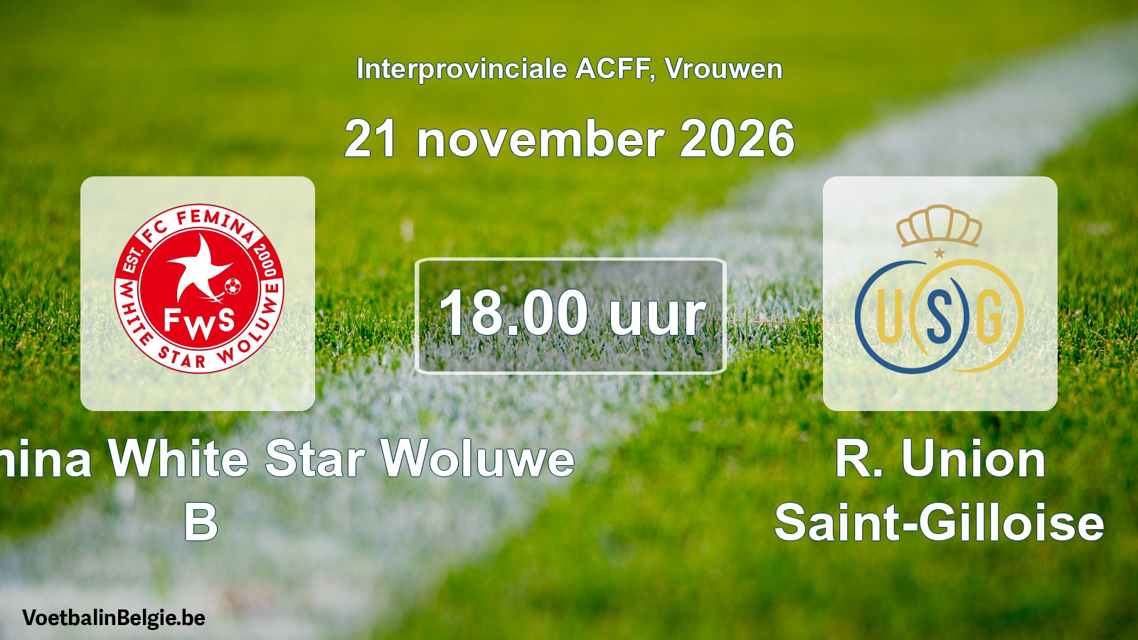 Geplande wedstrijd vrouwenvoetbal: FC Fémina White Star Woluwe B - R. Union Saint-Gilloise (21 november 2026)