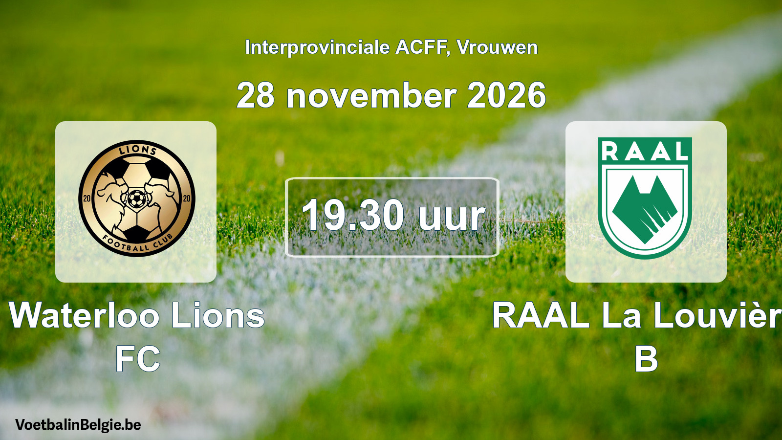 Geplande wedstrijd vrouwenvoetbal: Waterloo Lions FC - RAAL La Louvière B (28 november 2026)