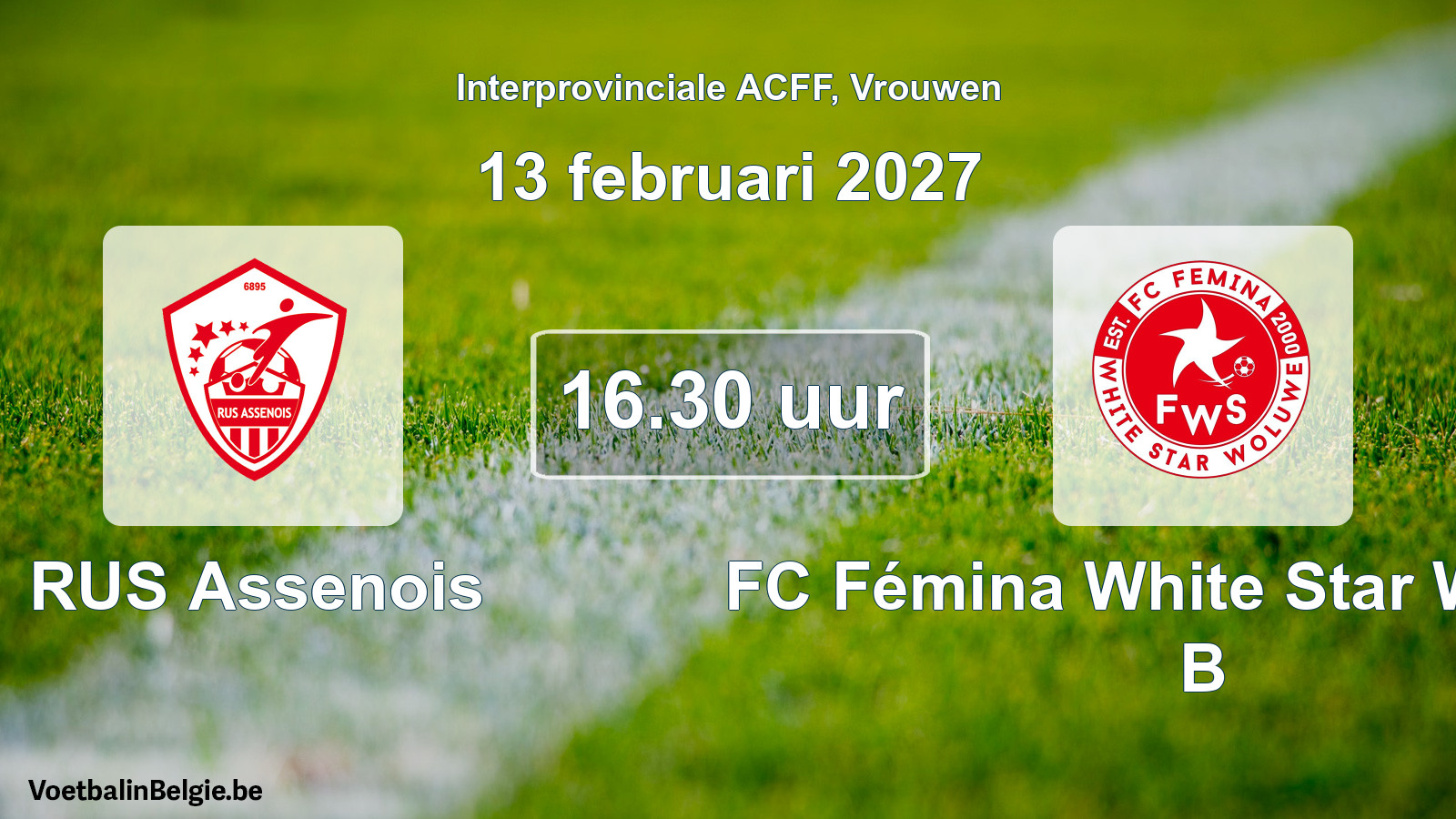 Geplande wedstrijd vrouwenvoetbal: RUS Assenois - FC Fémina White Star Woluwe B (13 februari 2027)