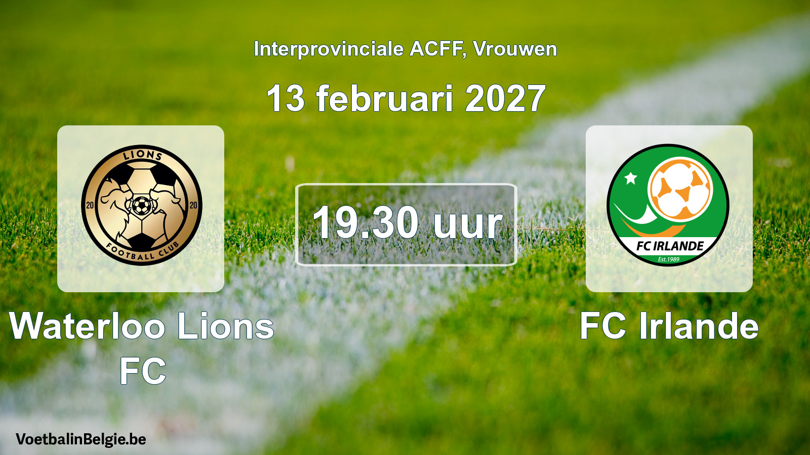 Geplande wedstrijd vrouwenvoetbal: Waterloo Lions FC - FC Irlande (13 februari 2027)