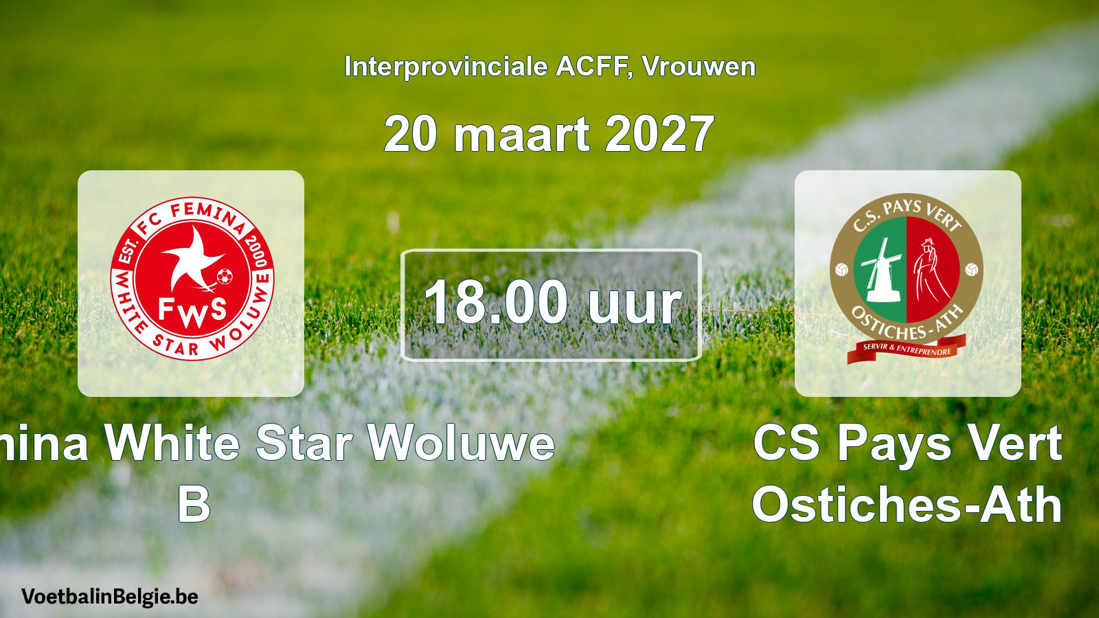 Geplande wedstrijd vrouwenvoetbal: FC Fémina White Star Woluwe B - CS Pays Vert Ostiches-Ath (20 maart 2027)