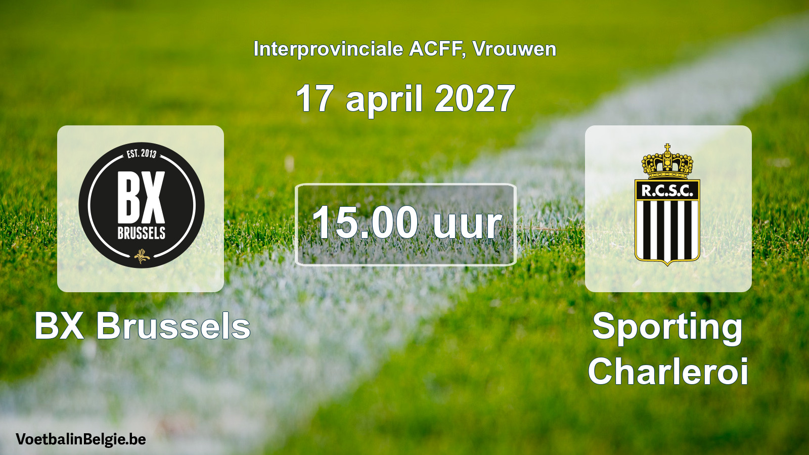 Geplande wedstrijd vrouwenvoetbal: BX Brussels - Sporting Charleroi (17 april 2027)