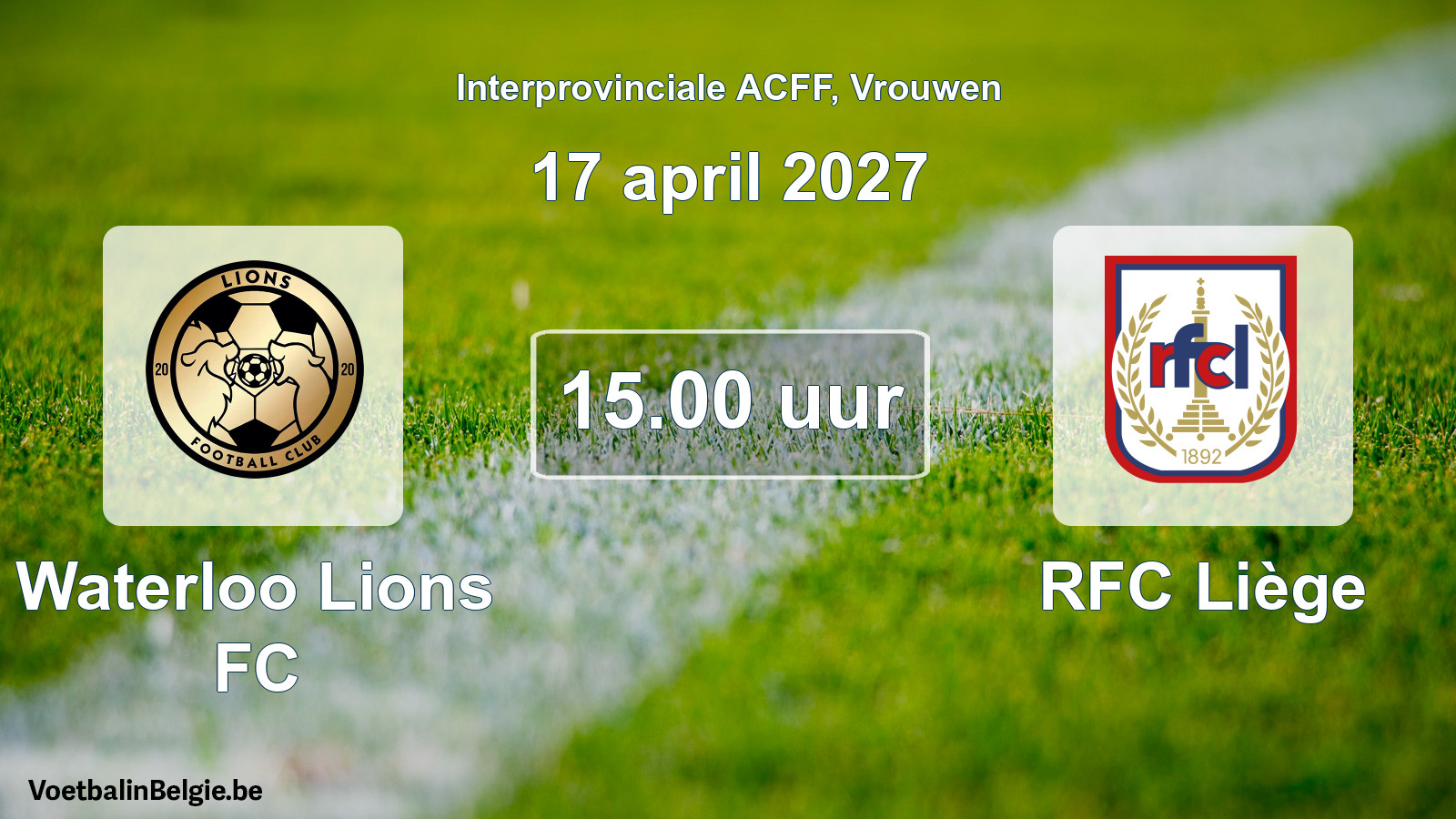 Geplande wedstrijd vrouwenvoetbal: Waterloo Lions FC - RFC Liège (17 april 2027)