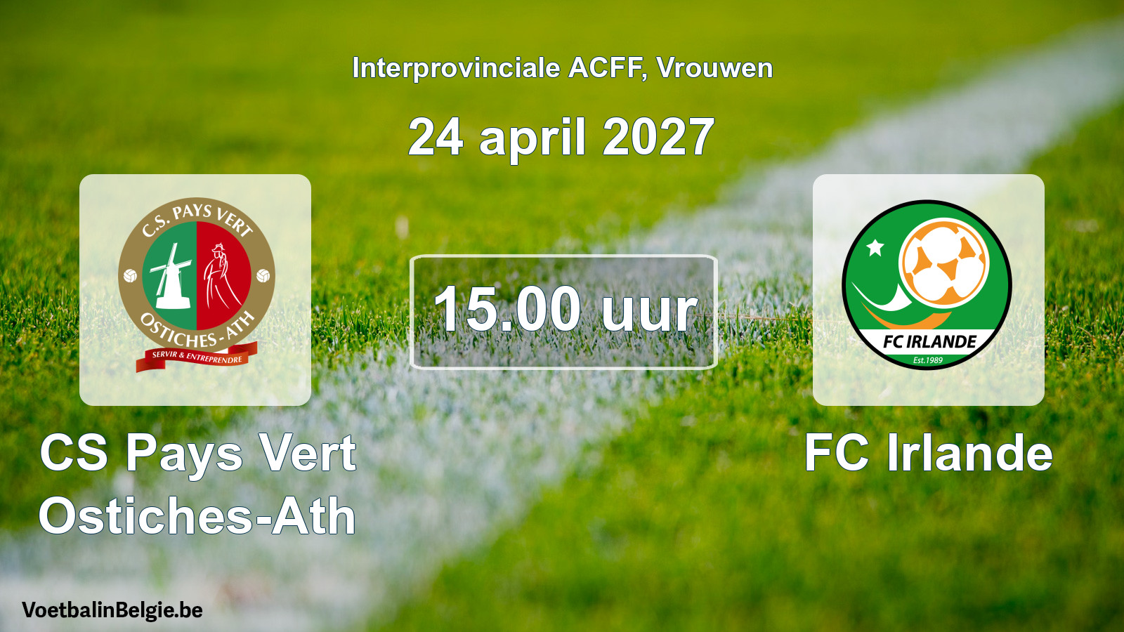 Geplande wedstrijd vrouwenvoetbal: CS Pays Vert Ostiches-Ath - FC Irlande (24 april 2027)
