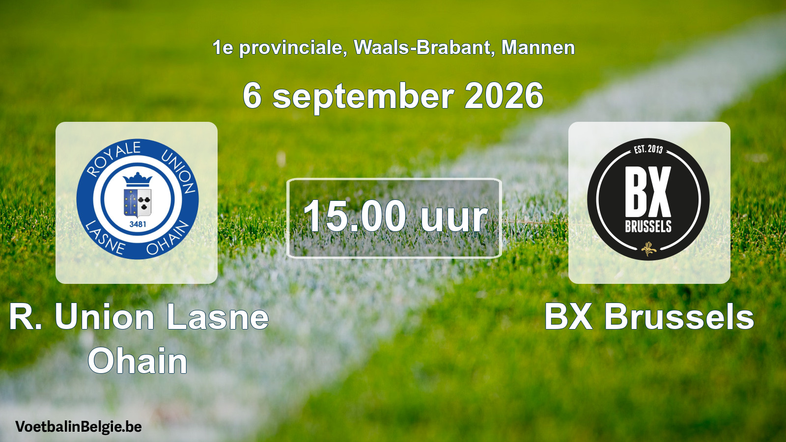 Geplande wedstrijd mannenvoetbal: R. Union Lasne Ohain - BX Brussels (6 september 2026)