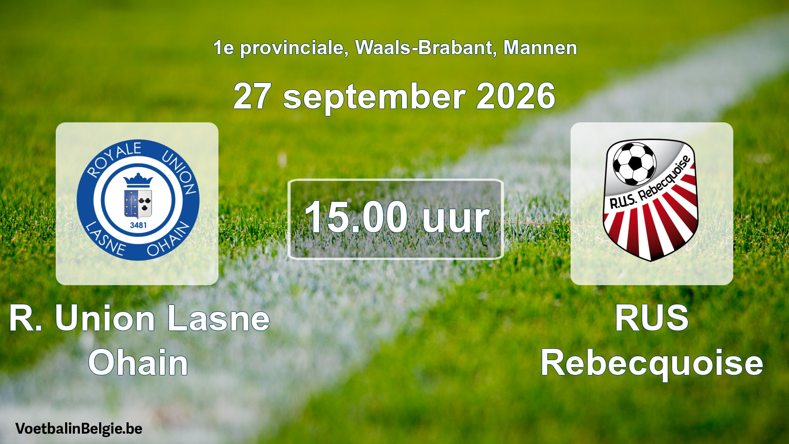 Geplande wedstrijd mannenvoetbal: R. Union Lasne Ohain - RUS Rebecquoise (27 september 2026)