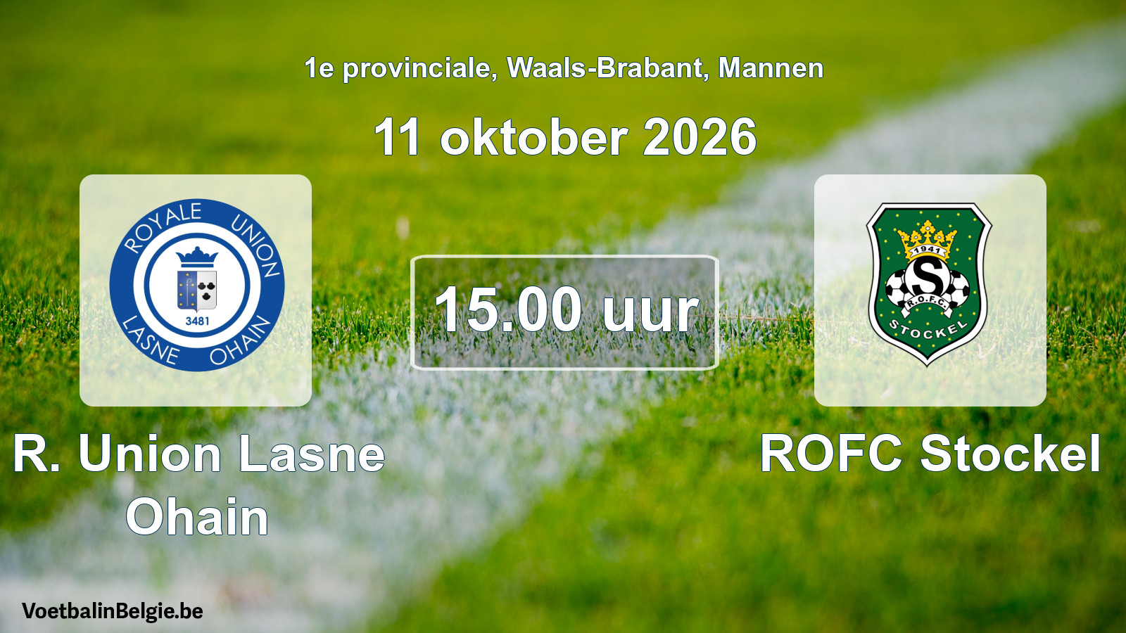 Match prévu football hommes: R. Union Lasne Ohain - ROFC Stockel (11 octobre 2026)