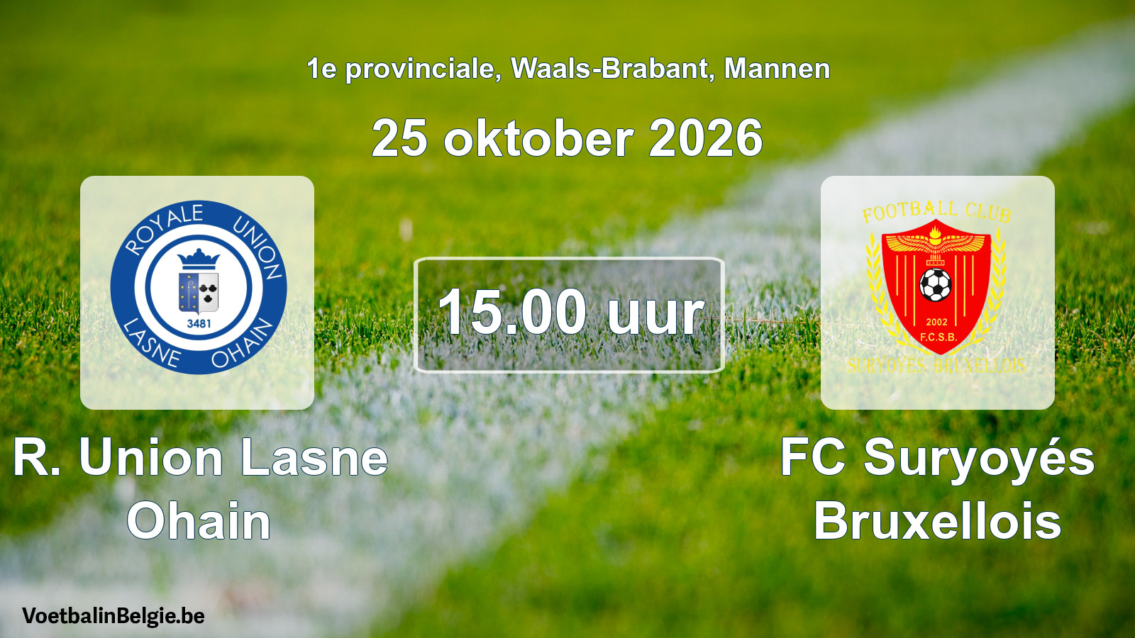 Geplande wedstrijd mannenvoetbal: R. Union Lasne Ohain - FC Suryoyés Bruxellois (25 oktober 2026)