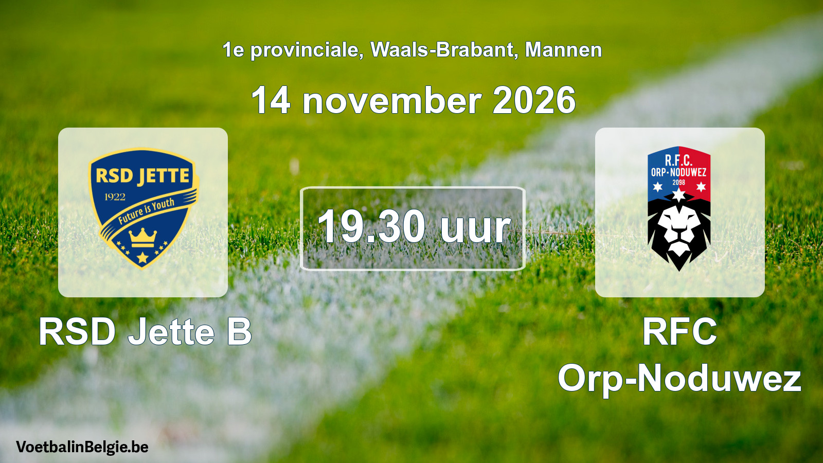 Scheduled match men football: RSD Jette B - RFC Orp-Noduwez (14 November 2026)