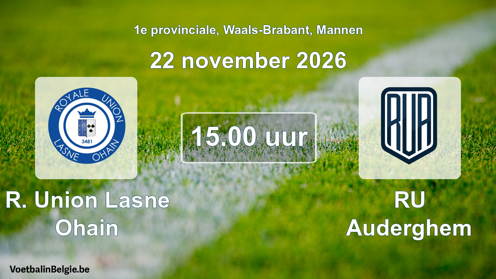 Geplande wedstrijd mannenvoetbal: R. Union Lasne Ohain - RU Auderghem (22 november 2026)