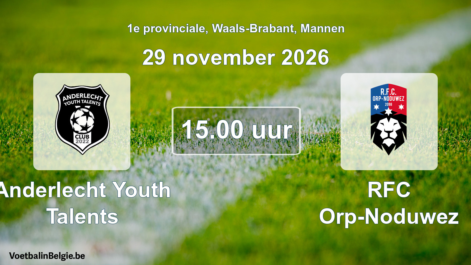 Match prévu football hommes: Anderlecht Youth Talents - RFC Orp-Noduwez (29 novembre 2026)
