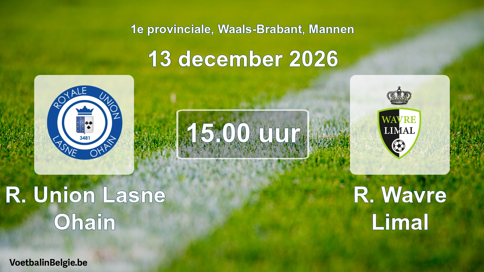 Geplande wedstrijd mannenvoetbal: R. Union Lasne Ohain - R. Wavre Limal (13 december 2026)