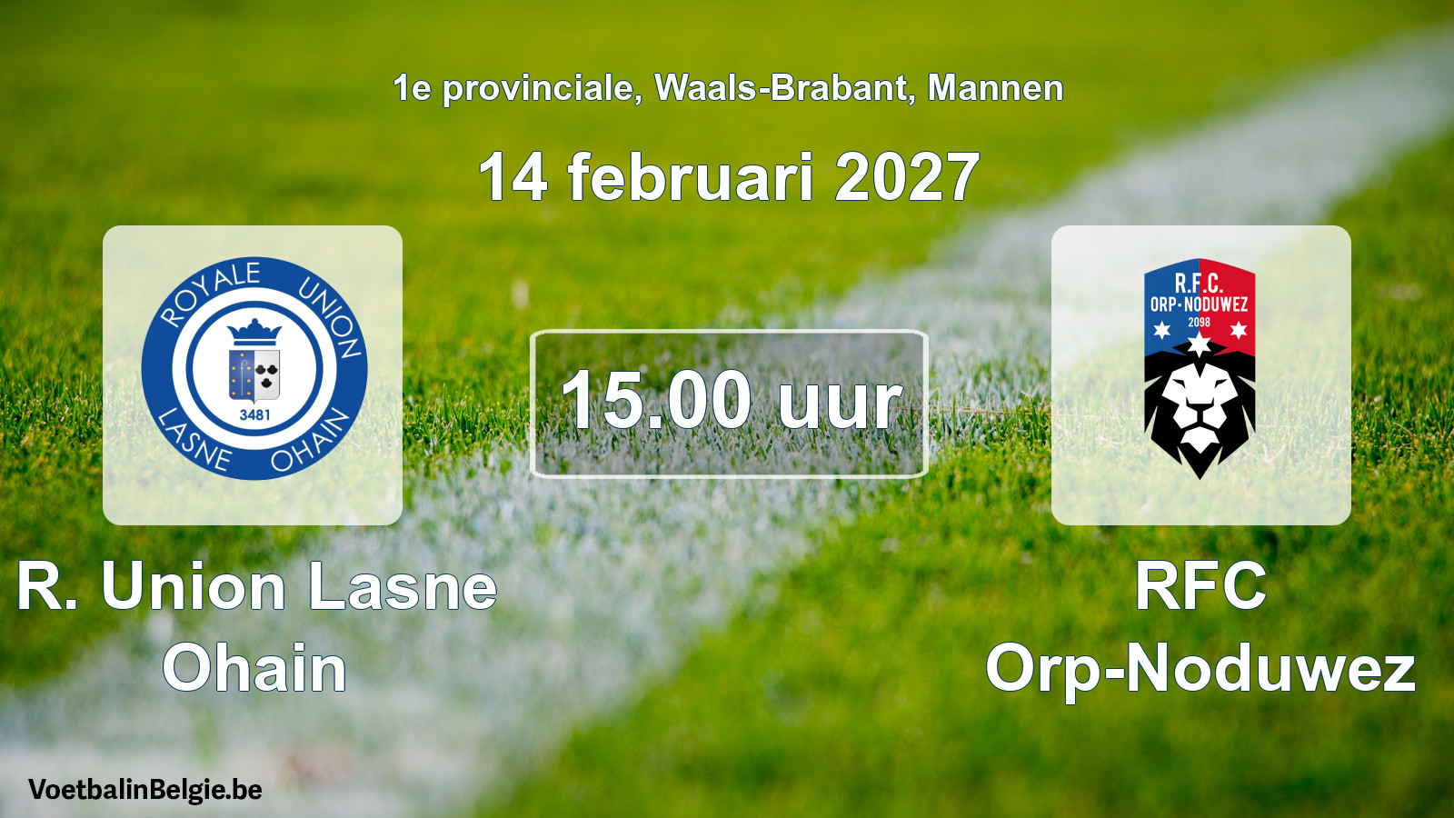 Geplande wedstrijd mannenvoetbal: R. Union Lasne Ohain - RFC Orp-Noduwez (14 februari 2027)